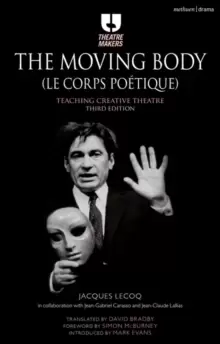 Image of The Moving Body (Le Corps Poetique) : Teaching Creative Theatre