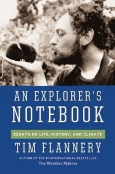Image of An Explorers Notebook by Tim Flannery Hardback