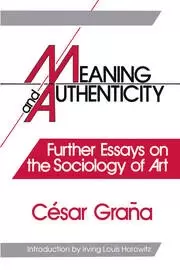 Image of Meaning and Authenticity Further Works in the Sociology of Art