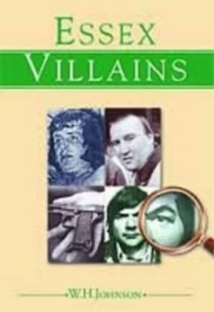 Image of Essex Villains by W. H Johnson Paperback