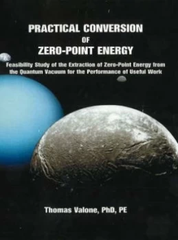 Image of Practical Conversion of Zero-Point Energy by Thomas Valone Paperback