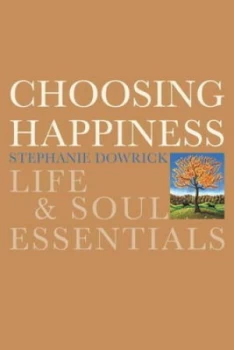 Image of Choosing Happiness by Stephanie Dowrick Paperback