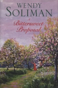 Image of A Bittersweet Proposal by Wendy Soliman Hardback