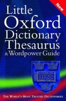 Image of Little Oxford Dictionary Thesaurus and Wordpower Guide by Oxford Dictionaries Hardback