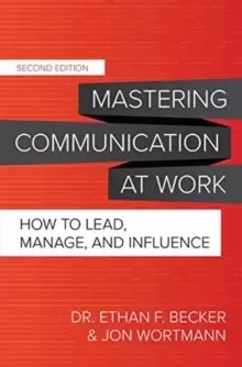 Image of Mastering Communication at Work, Second Edition: How to Lead, Manage, and Influence