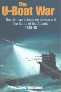 Image of The U-Boat War by David Westwood Hardback