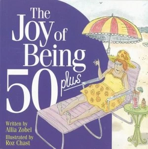 Image of The Joy of Being 50 Plus by Roz Chast Book