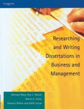 Image of Researching and Writing Dissertations in Business and Management by Michael Riley Paperback