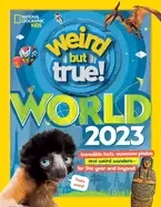 Image of weird but true world 2023 incredible facts awesome photos and weird wonders