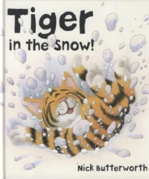 Image of Tiger in the Snow by Nick Butterworth Hardback