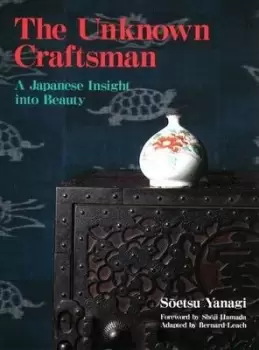 Image of Unknown Craftsman, The: A Japanese Insight Into by Soetsu Yanagi