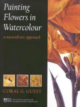 Image of Painting Flowers in Watercolour by Coral G. Guest Hardback