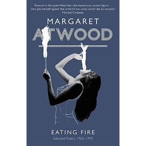 Image of Eating Fire: Selected Poetry 1965-1995 by Margaret Atwood (Paperback, 2010)