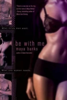 Image of Be with Me by Maya Banks Book