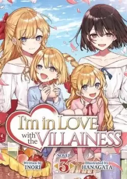 Image of I'm in Love with the Villainess (Light Novel) Vol. 3 by Inori