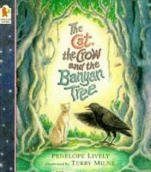 Image of The Cat the Crow and the Banyan Tree by Penelope Lively and Terry Milne Paperback