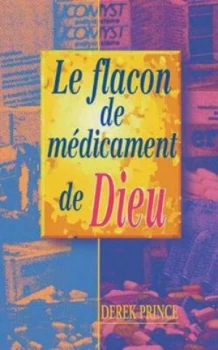 Image of Gods Medicine Bottle - French by Dr Derek Prince Book