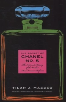 Image of The Secret of Chanel No. 5 by Tilar J Mazzeo Hardback