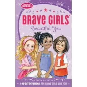 Image of Brave Girls: Beautiful You : A 90-Day Devotional