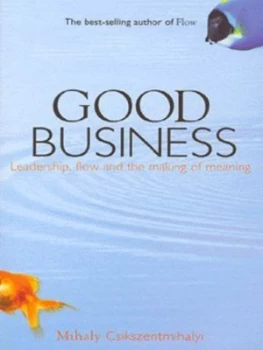 Image of Good Business by Mihaly Csikszentmihalyi Paperback