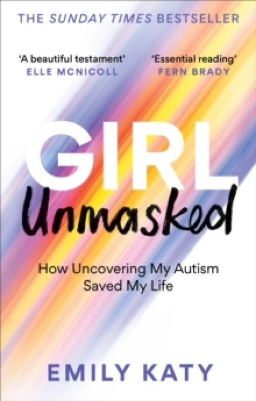 Image of Girl Unmasked : The Sunday Times Bestseller: How Uncovering My Autism Saved My Life Paperback / softback