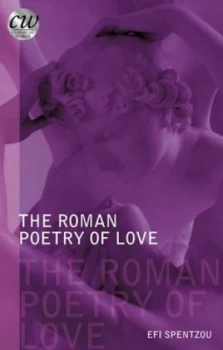 Image of The Roman Poetry of Love by Efrossini Spentzou Book