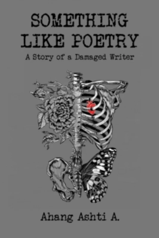 Image of Something Like Poetry - A Story of a Damaged Writer. Paperback. By Ahang Ashti A Books
