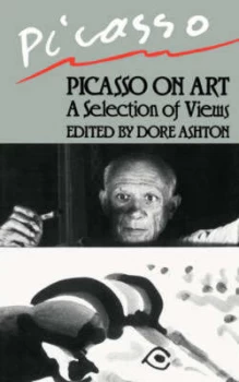 Image of Picasso on Art by Dore Ashton Book