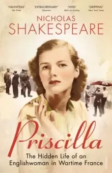 Image of Priscilla : The Hidden Life of an Englishwoman in Wartime France