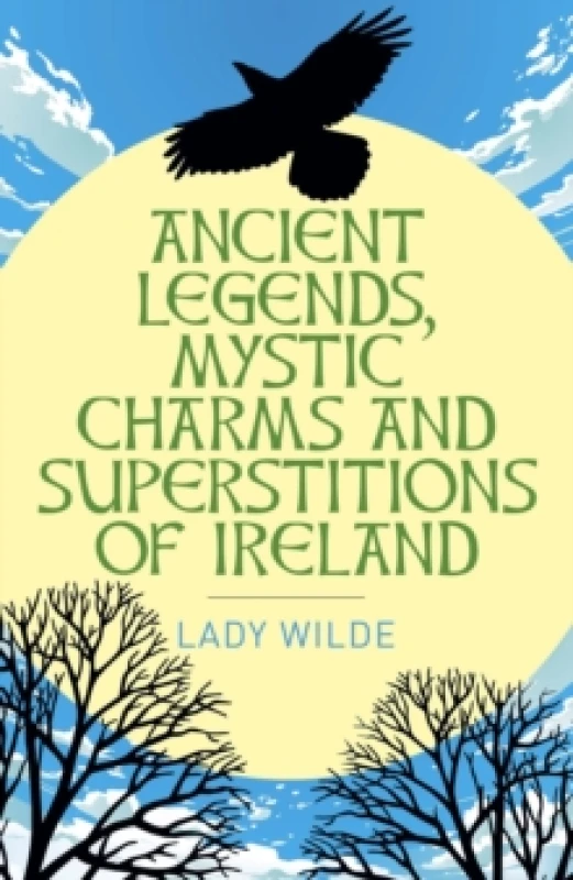 Image of Ancient Legends, Mystic Charms and Superstitions of Ireland Paperback / softback