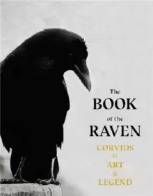 Image of The Book of the Raven : Corvids in Art and Legend