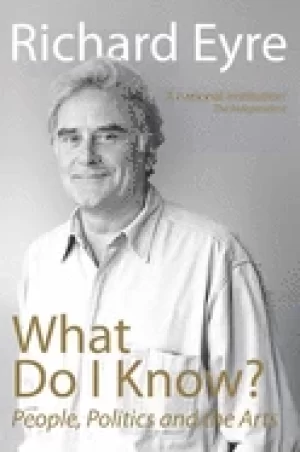 Image of what do i know people politics and the arts