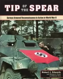 Image of Tip of the Spear : German Armored Reconnaissance in Action in World War II