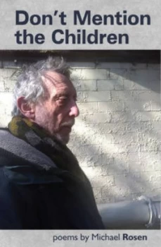 Image of Dont mention the children by Michael Rosen