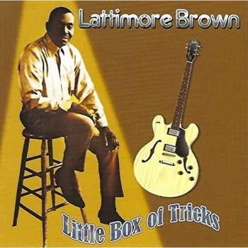 Image of Latimore Brown - Little Box of Tricks CD
