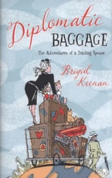 Image of Diplomatic Baggage by Brigid Keenan Hardback