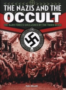 Image of The Nazis and the Occult by Paul Roland Hardback
