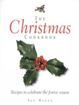 Image of The Christmas Cookbook by Sue Maggs and Karl Adamson Hardback