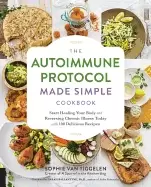 Image of autoimmune protocol made simple cookbook start healing your body and revers