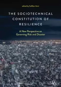Image of The sociotechnical constitution of resilience - Sulfikar Amir - Hardback - Used