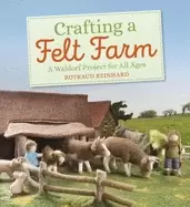 Image of crafting a felt farm a waldorf project for all ages