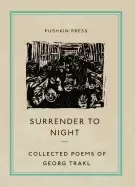 Image of surrender to night the collected poems of georg trakl