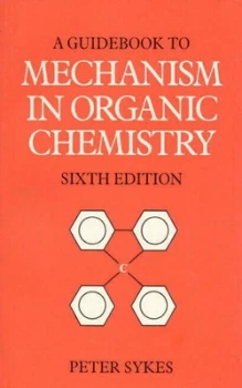 Image of A Guidebook to Mechanism in Organic Chemistry by Peter Sykes Paperback