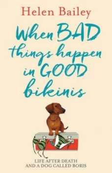 Image of When Bad Things Happen in Good Bikinis by Helen Bailey Paperback