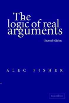 Image of The Logic of Real Arguments by Alec Fisher Book