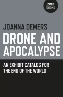 Image of Drone and Apocalypse - An exhibit catalog for the end of the world