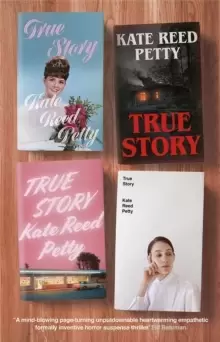 Image of True Story : this genre-defying novel marks the arrival of a powerful new literary voice