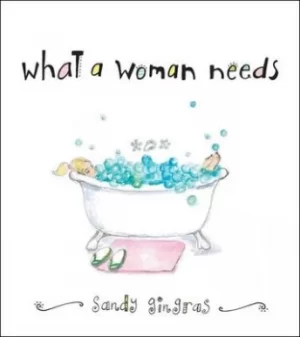 Image of What a woman needs by Sandy Gingras