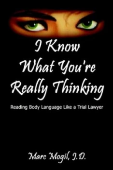 Image of I Know What Youre Really Thinking by Marc Mogil Paperback