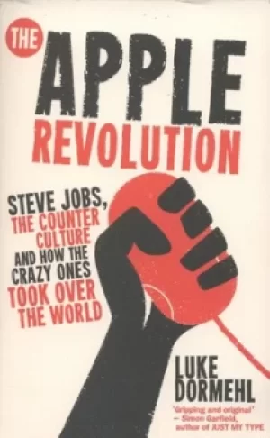 Image of The Apple revolution by Luke Dormehl